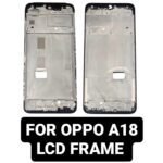 LCD Frame For Oppo A18