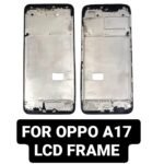 LCD Frame For Oppo A17